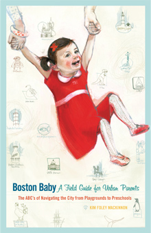Boston Baby: A Field Guide For Urban Parents
