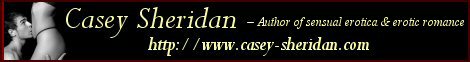 CAsey Sheridan Author of sensual erotica and erotic romance