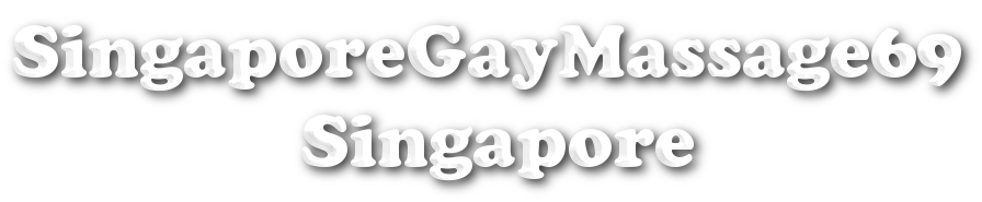 singapore gay massage