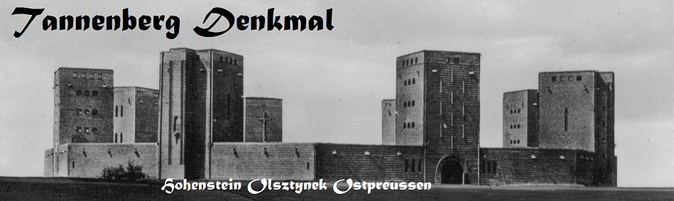 Das Tannenberg Denkmal Ostpreussen - Hauptseite >>>